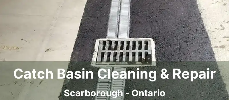  Catch Basin Cleaning & Repair Scarborough - Ontario