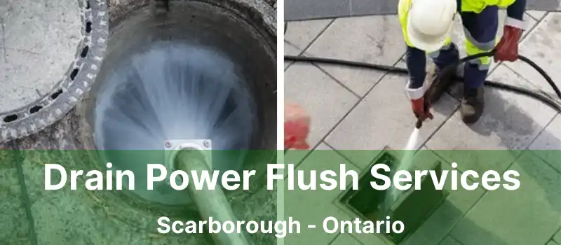  Drain Power Flush Services Scarborough - Ontario