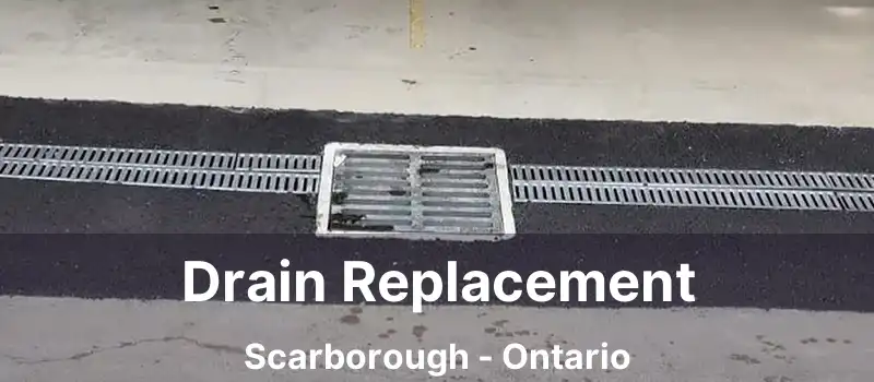  Drain Replacement Scarborough - Ontario