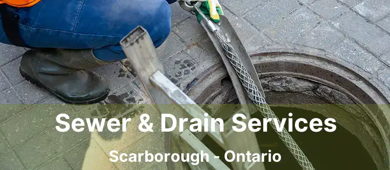  Sewer & Drain Services Scarborough - Ontario
