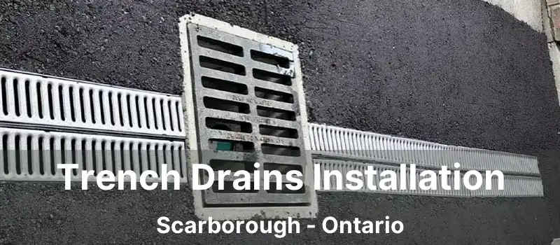  Trench Drains Installation Scarborough - Ontario